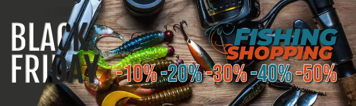 Fishing Shopping | BLACK FRIDAY PROMO